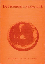 Det iconographiske blik, festskrift til Ulla Haastrup - forside