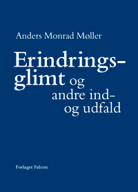 Se omslaget til Anders Monrad Møller: Erindringsglimt i stort format