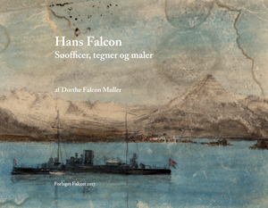 Se forsiden til Dorthe Falcon Møller: Hans Falcon - Søofficer, tegner og maler i stort format