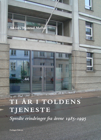 Se omslaget til Anders Monrad Møller: Ti år i toldens tjeneste i stort format